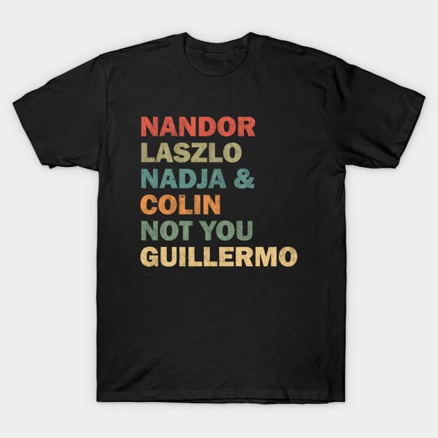 Nandor Laszlo Nadja And Colin Not You Guillermo - Retrocolor T-Shirt by valentinahramov